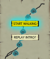 After the intro: Start Walking or Replay Intro
